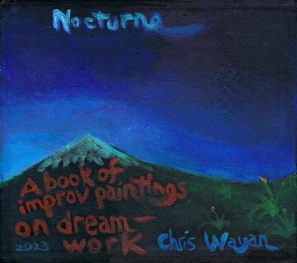 P.2 of 'Nocturne', a book of improv paintings on dreamwork by Wayan; click to enlarge